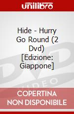 Hide - Hurry Go Round (2 Dvd) [Edizione: Giappone] dvd