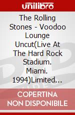 The Rolling Stones - Voodoo Lounge Uncut(Live At The Hard Rock Stadium. Miami. 1994)Limited (3 Dvd) [Edizione: Giappone] dvd