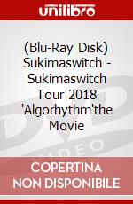 (Blu-Ray Disk) Sukimaswitch - Sukimaswitch Tour 2018 'Algorhythm'the Movie brd