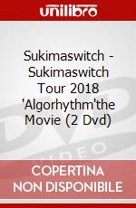 Sukimaswitch - Sukimaswitch Tour 2018 'Algorhythm'the Movie (2 Dvd) dvd