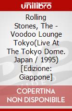 Rolling Stones, The - Voodoo Lounge Tokyo(Live At The Tokyo Dome. Japan / 1995) [Edizione: Giappone] dvd