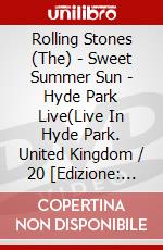 Rolling Stones (The) - Sweet Summer Sun - Hyde Park Live(Live In Hyde Park. United Kingdom / 20 [Edizione: Giappone] dvd