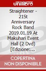 Straightener - 21St Anniversary Rock Band 2019.01.19 At Makuhari Event Hall (2 Dvd) [Edizione: Giappone] dvd