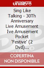 Sing Like Talking - 30Th Anniversary Live Amusement     Ive Amusement Pocket 'Festive' (2 Dvd) [Edizione: Giappone] dvd