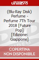 (Blu-Ray Disk) Perfume - Perfume 7Th Tour 2018 [Future Pop] [Edizione: Giappone] brd