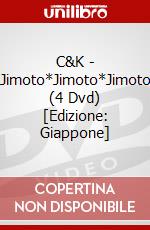 C&K - Jimoto*Jimoto*Jimoto (4 Dvd) [Edizione: Giappone] dvd