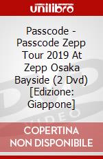 Passcode - Passcode Zepp Tour 2019 At Zepp Osaka Bayside (2 Dvd) [Edizione: Giappone] dvd