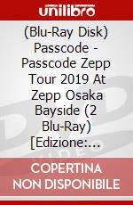 (Blu-Ray Disk) Passcode - Passcode Zepp Tour 2019 At Zepp Osaka Bayside (2 Blu-Ray) [Edizione: Giappone] brd