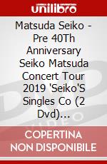Matsuda Seiko - Pre 40Th Anniversary Seiko Matsuda Concert Tour 2019 'Seiko'S Singles Co (2 Dvd) [Edizione: Giappone] dvd
