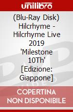 (Blu-Ray Disk) Hilcrhyme - Hilcrhyme Live 2019 'Milestone 10Th' [Edizione: Giappone] brd