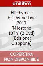 Hilcrhyme - Hilcrhyme Live 2019 'Milestone 10Th' (2 Dvd) [Edizione: Giappone] dvd