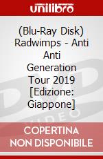 (Blu-Ray Disk) Radwimps - Anti Anti Generation Tour 2019 [Edizione: Giappone] brd