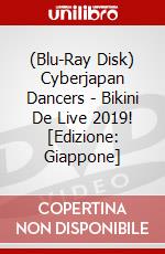 (Blu-Ray Disk) Cyberjapan Dancers - Bikini De Live 2019! [Edizione: Giappone] brd