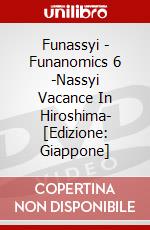Funassyi - Funanomics 6 -Nassyi Vacance In Hiroshima-  [Edizione: Giappone] dvd