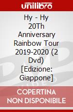 Hy - Hy 20Th Anniversary Rainbow Tour 2019-2020 (2 Dvd) [Edizione: Giappone] dvd