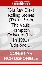 (Blu-Ray Disk) Rolling Stones (The) - From The Vault: Hampton Coliseum (Live In 1981) [Edizione: Giappone] brd