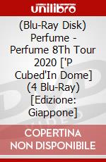 (Blu-Ray Disk) Perfume - Perfume 8Th Tour 2020 ['P Cubed'In Dome] (4 Blu-Ray) [Edizione: Giappone] brd