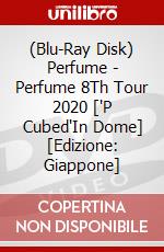 (Blu-Ray Disk) Perfume - Perfume 8Th Tour 2020 ['P Cubed'In Dome] [Edizione: Giappone] brd