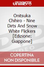 Onitsuka Chihiro - Nine Dirts And Snow White Flickers [Edizione: Giappone] dvd