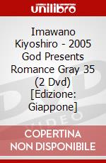 Imawano Kiyoshiro - 2005 God Presents Romance Gray 35 (2 Dvd) [Edizione: Giappone] dvd