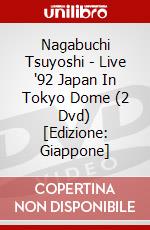 Nagabuchi Tsuyoshi - Live '92 Japan In Tokyo Dome (2 Dvd) [Edizione: Giappone] dvd