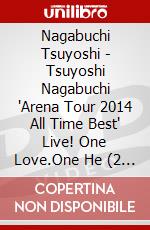Nagabuchi Tsuyoshi - Tsuyoshi Nagabuchi 'Arena Tour 2014 All Time Best' Live! One Love.One He (2 Dvd) [Edizione: Giappone] dvd