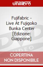 Fujifabric - Live At Fujigoko Bunka Center [Edizione: Giappone] dvd