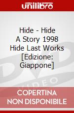 Hide - Hide A Story 1998 Hide Last Works [Edizione: Giappone] dvd