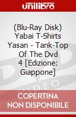 (Blu-Ray Disk) Yabai T-Shirts Yasan - Tank-Top Of The Dvd 4 [Edizione: Giappone] brd