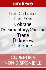 John Coltrane - The John Coltrane Documentary/Chasing Trane [Edizione: Giappone] dvd