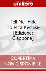 Tell Me -Hide To Mita Keshiki- [Edizione: Giappone] dvd