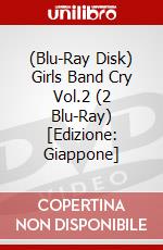 (Blu-Ray Disk) Girls Band Cry Vol.2 (2 Blu-Ray) [Edizione: Giappone] brd