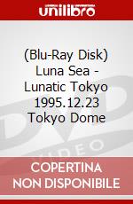 (Blu-Ray Disk) Luna Sea - Lunatic Tokyo 1995.12.23 Tokyo Dome brd