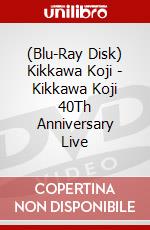 (Blu-Ray Disk) Kikkawa Koji - Kikkawa Koji 40Th Anniversary Live brd
