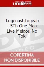 Togenashitogeari - 5Th One-Man Live Meidou No Toki dvd