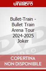 Bullet-Train - Bullet Train Arena Tour 2024-2025 Joker dvd