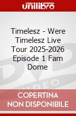 Timelesz - Were Timelesz Live Tour 2025-2026 Episode 1 Fam Dome dvd