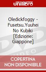 Oledickfoggy - Fusetsu.Yuuhei No Kubiki [Edizione: Giappone] dvd