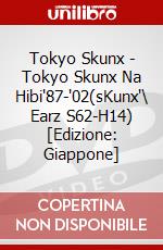 Tokyo Skunx - Tokyo Skunx Na Hibi'87-'02(sKunx'\ Earz S62-H14) [Edizione: Giappone] dvd