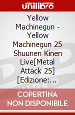 Yellow Machinegun - Yellow Machinegun 25 Shuunen Kinen Live[Metal Attack 25] [Edizione: Giappone] dvd