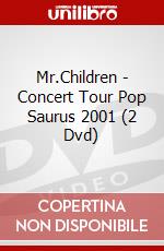 Mr.Children - Concert Tour Pop Saurus 2001 (2 Dvd) dvd
