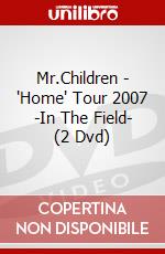 Mr.Children - 'Home' Tour 2007 -In The Field- (2 Dvd) dvd