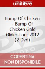 Bump Of Chicken - Bump Of Chicken Gold Glider Tour 2012 (2 Dvd) dvd