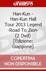 Han-Kun - Han-Kun Hall Tour 2013 Legend -Road To Zion- (2 Dvd) [Edizione: Giappone] dvd