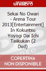 Sekai No Owari - Arena Tour 2013[Entertainment] In Kokuritsu Yoyogi Dai Ichi Taiikukan (2 Dvd) dvd