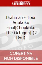 Brahman - Tour Soukoku Final[Choukoku The Octagon] (2 Dvd) dvd