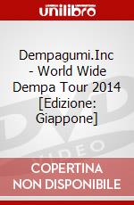 Dempagumi.Inc - World Wide Dempa Tour 2014 [Edizione: Giappone] dvd