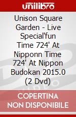 Unison Square Garden - Live Special'fun Time 724" At Nipponn Time 724' At Nippon Budokan 2015.0 (2 Dvd) dvd
