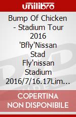 Bump Of Chicken - Stadium Tour 2016 'Bfly"Nissan Stad Fly'nissan Stadium 2016/7/16.17Lim (3 Dvd) dvd
