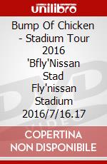Bump Of Chicken - Stadium Tour 2016 'Bfly"Nissan Stad Fly'nissan Stadium 2016/7/16.17 dvd
